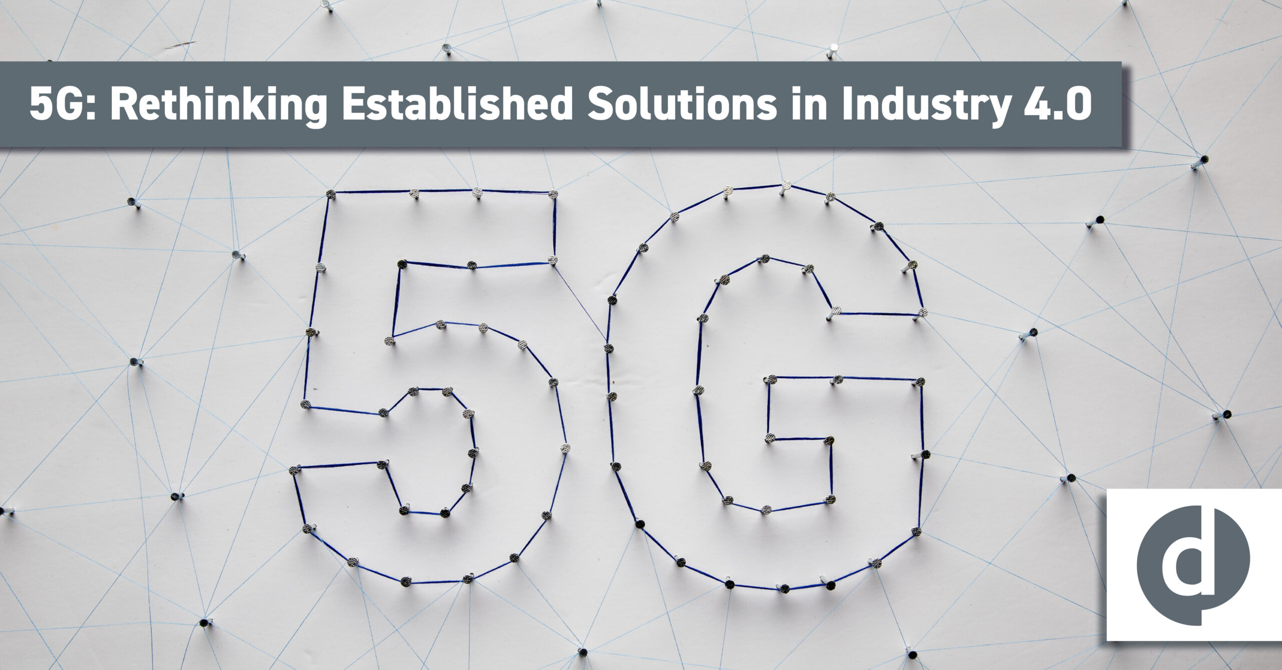 5G: Rethinking Established Solutions in Industry 4.0